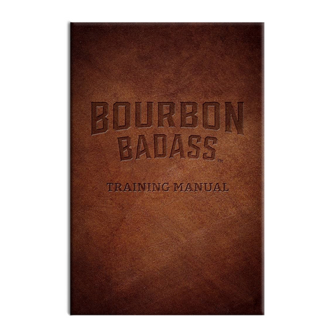 Bourbon Badass Training Manual by Fred Ruffenach