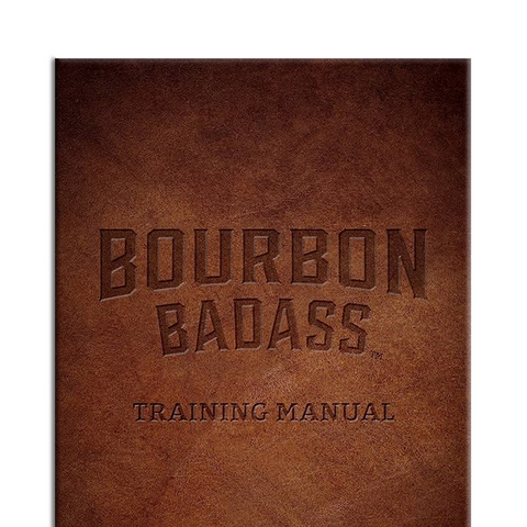 Bourbon Badass Training Manual by Fred Ruffenach